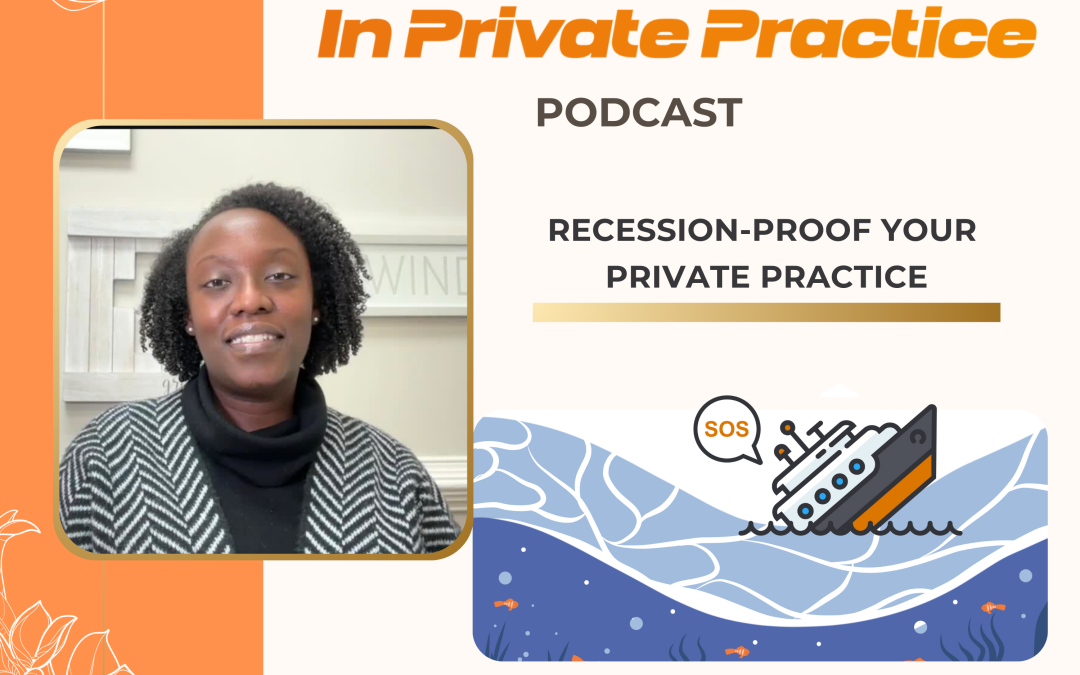 Ep. 32 Recession Proof Your Private Practice