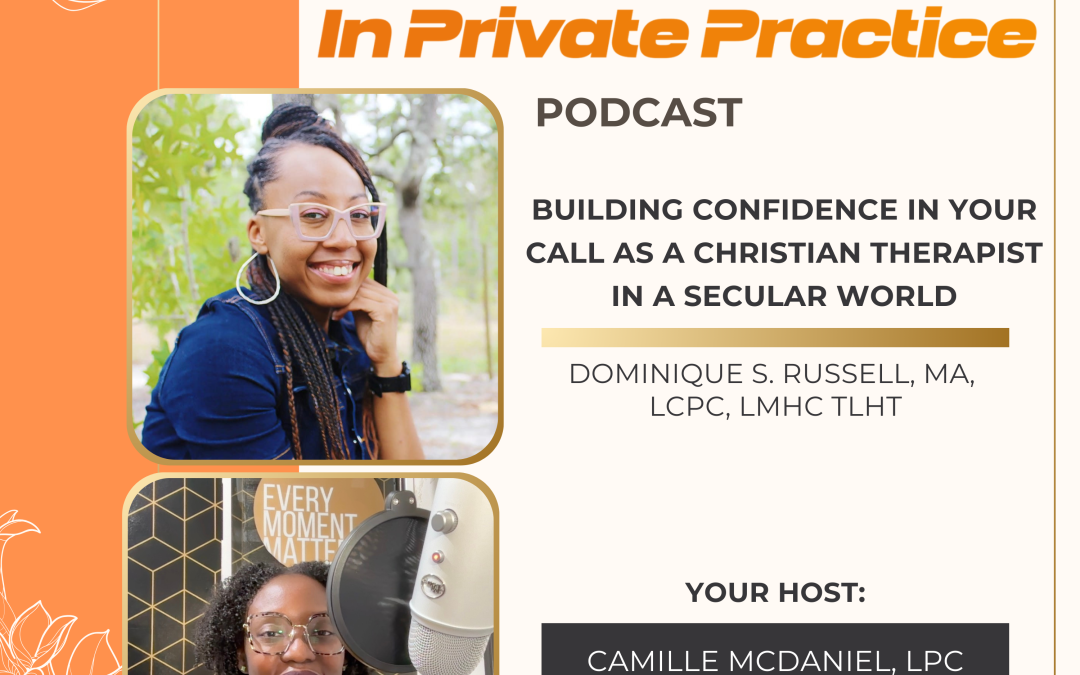 Ep. 33 Building Confidence In Your Call As a Christian Therapist In a Secular World