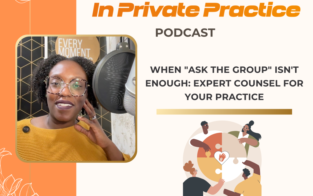 Ep. 41 When “Ask the Group” Isn’t Enough: Expert Counsel for Your Practice