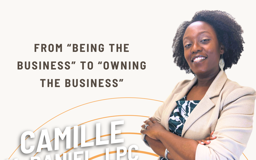 Ep. 43 From “Being the Business” to “Owning the Business”