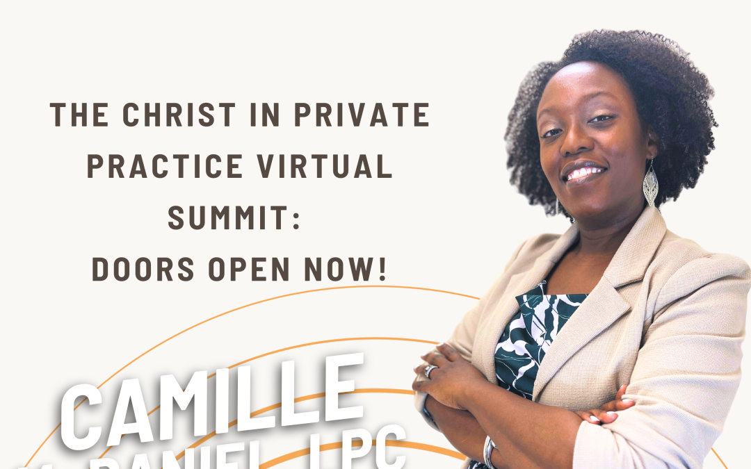 Ep. 44 The Christ in Private Practice Summit: Doors Open Now!