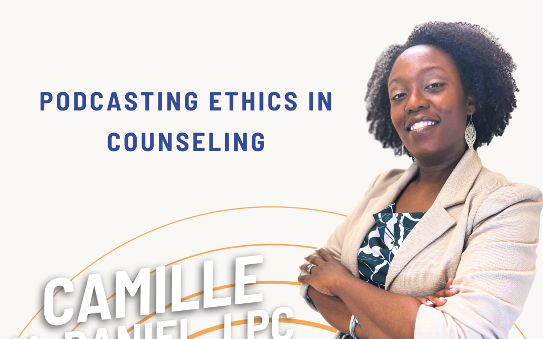 Ep. 53 Podcasting Ethics in Counseling