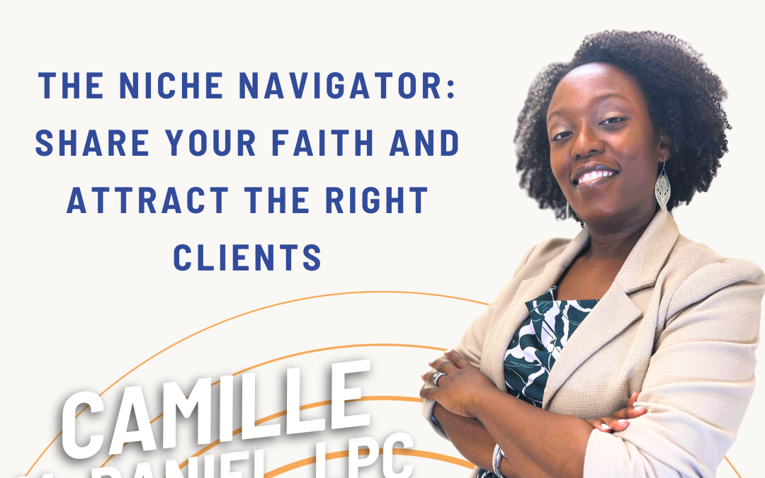 Ep. 58 The Niche Navigator: Share Your Faith and Attract the Right Clients