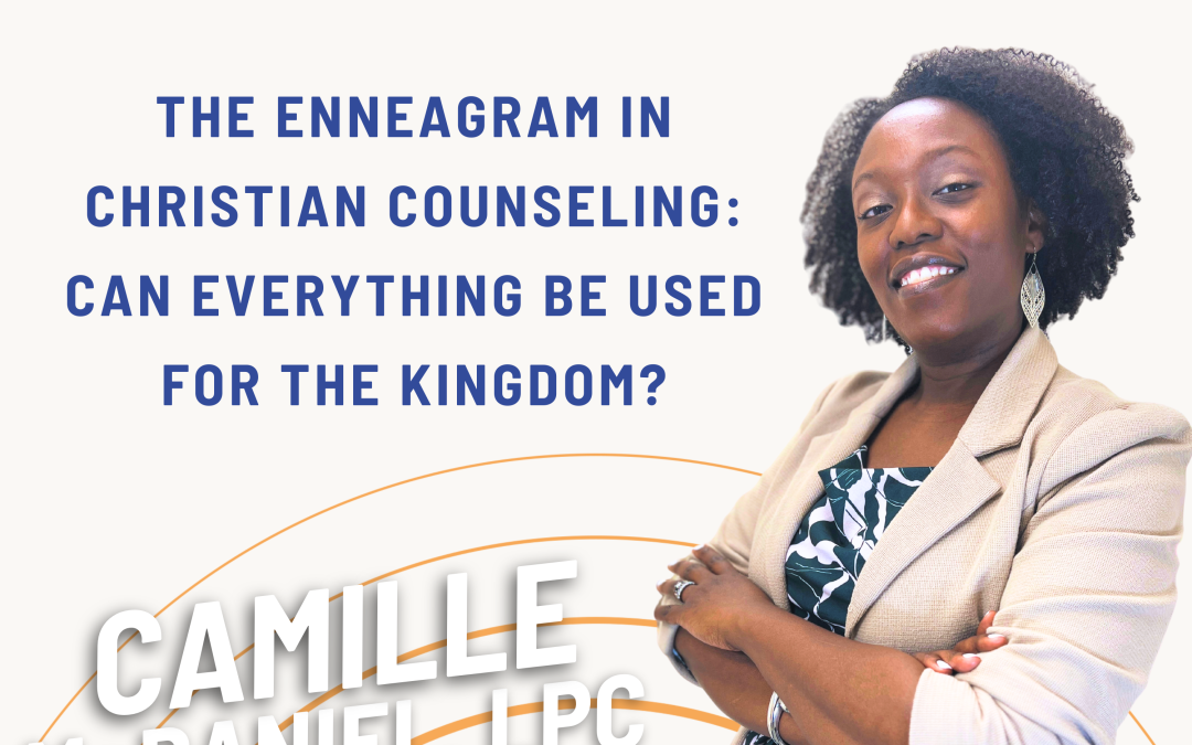 Ep.74 The Enneagram in Christian Counseling: Can Everything Be Used for the Kingdom?