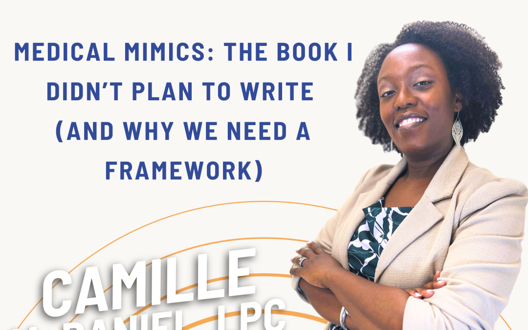 Ep. 75 Medical Mimics: The Book I Didn’t Plan to Write (and why we need a framework)