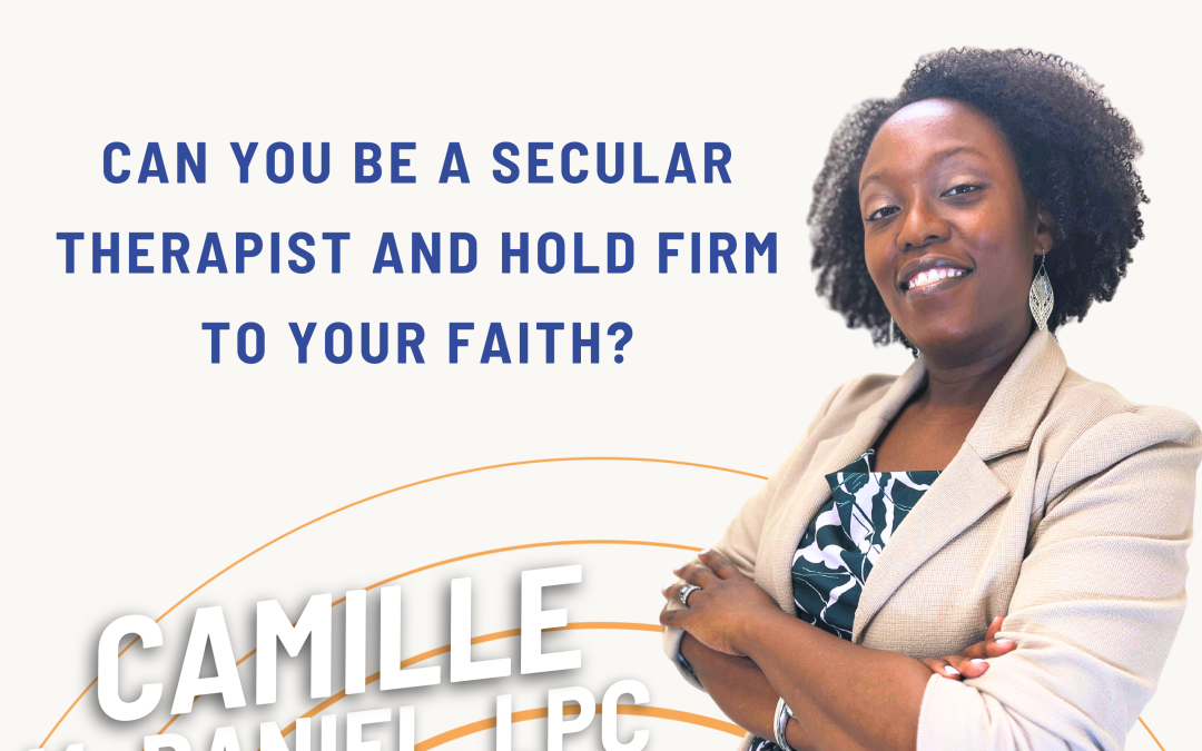 Ep. 76 Can You Be a Secular Therapist and Hold Firm to Your Faith?