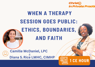 When A Therapy Session Goes Public: Ethics, Boundaries, and Faith (1 CE)
