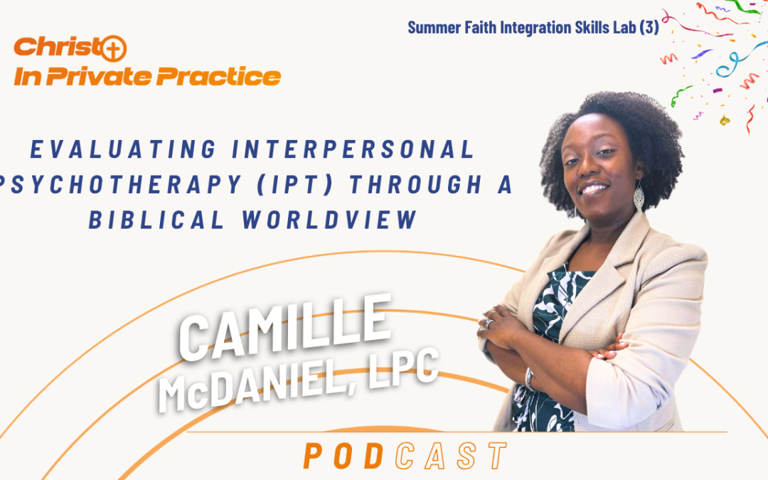 Evaluating Interpersonal Psychotherapy (IPT) Through a Biblical Worldview