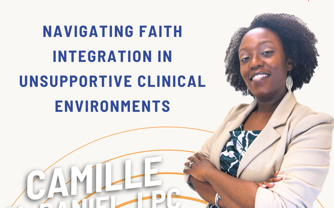 Ep. 96 Navigating Faith Integration in Unsupportive Clinical Environments
