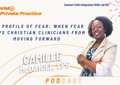 The Profile of Fear: When Fear Keeps Christian Clinicians from Moving Forward (1 CE)